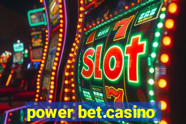 power bet.casino